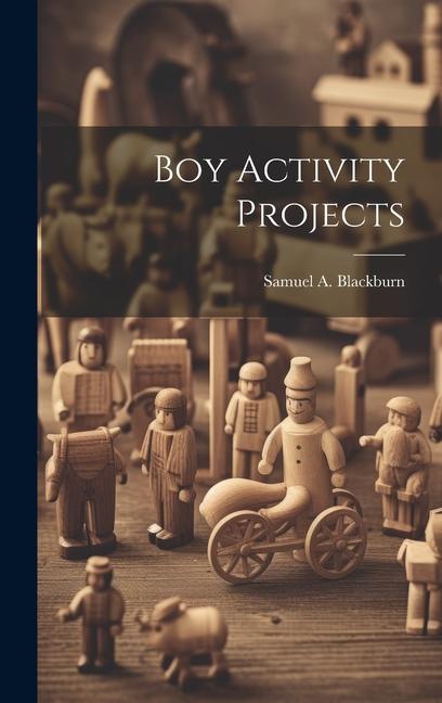 Knjiga Boy Activity Projects Samuel A. Blackburn