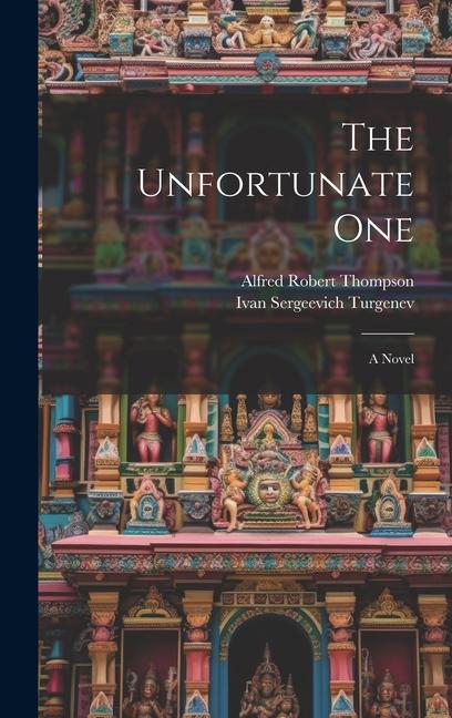 Knjiga The Unfortunate One Alfred Robert Thompson