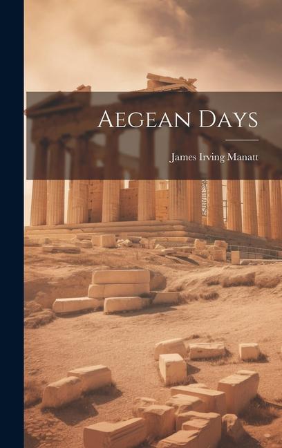 Knjiga Aegean Days James Irving Manatt