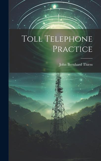 Knjiga Toll Telephone Practice John Bernhard Thiess