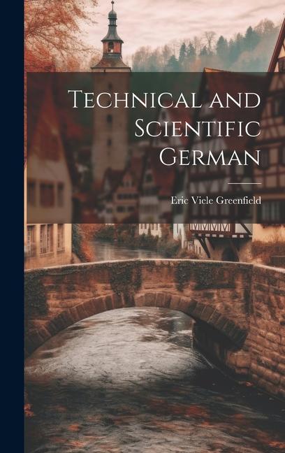 Knjiga Technical and Scientific German Eric Viele Greenfield