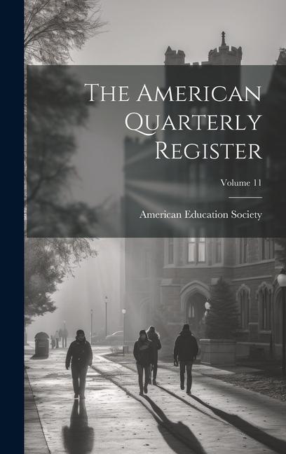 Knjiga The American Quarterly Register; Volume 11 American Education Society