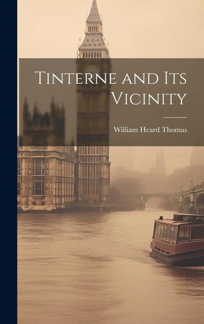 Knjiga Tinterne and Its Vicinity William Heard Thomas