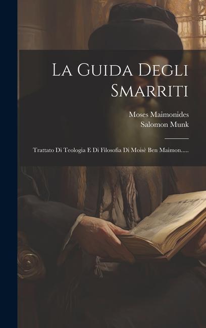 Buch La Guida Degli Smarriti: Trattato Di Teologia E Di Filosofia Di Mois? Ben Maimon..... Salomon Munk