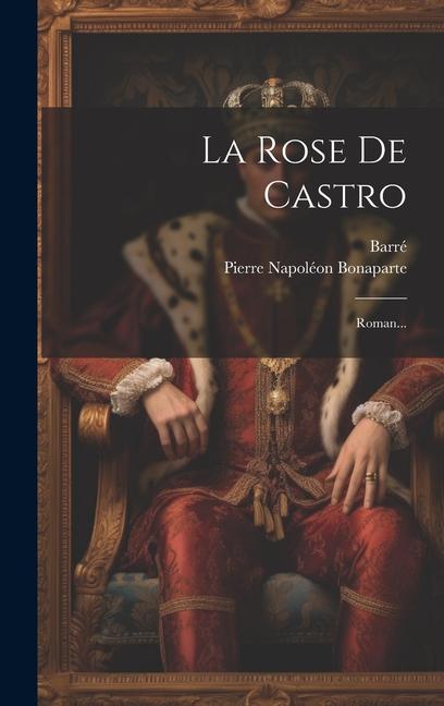 Knjiga La Rose De Castro: Roman... Barré