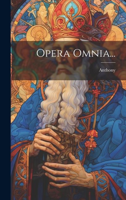Knjiga Opera Omnia... of Padua.) Anthony (st