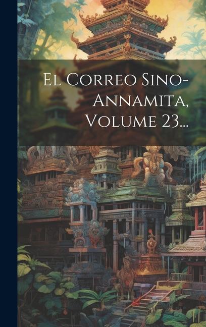 Buch El Correo Sino-annamita, Volume 23... Anonymous