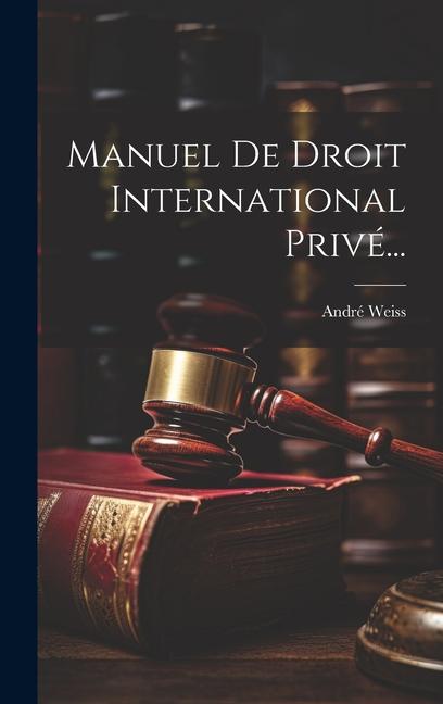 Boek Manuel De Droit International Privé... André Weiss