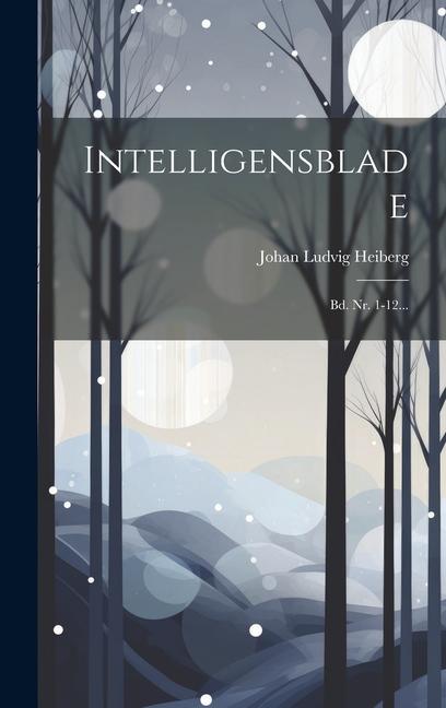 Knjiga Intelligensblade: Bd. Nr. 1-12... Johan Ludvig Heiberg