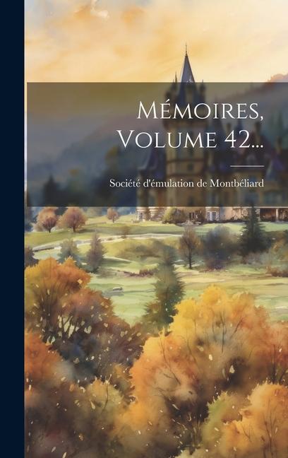 Knjiga Mémoires, Volume 42... Société d'émulation de Montbéliard