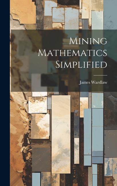 Buch Mining Mathematics Simplified James Wardlaw