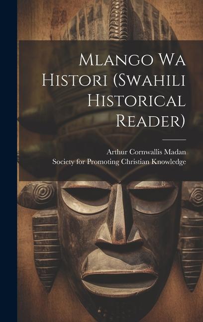 Kniha Mlango Wa Histori (swahili Historical Reader) Society for Promoting Christian Knowled