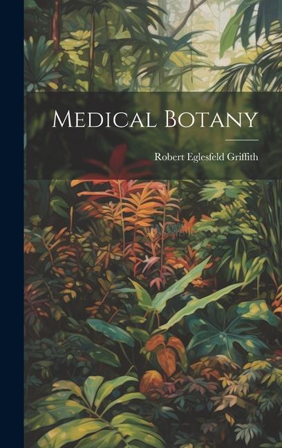 Boek Medical Botany Robert Eglesfeld Griffith