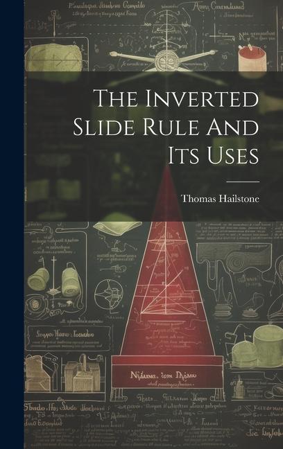 Knjiga The Inverted Slide Rule And Its Uses Thomas Hailstone