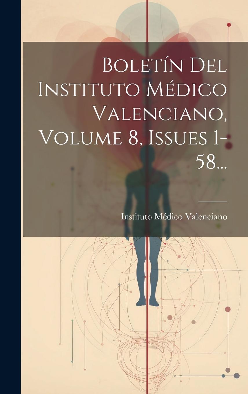 Knjiga Boletín Del Instituto Médico Valenciano, Volume 8, Issues 1-58... Instituto Médico Valenciano