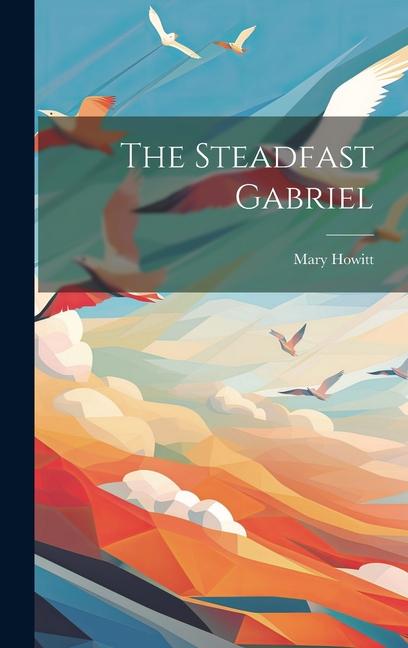 Buch The Steadfast Gabriel Mary Howitt