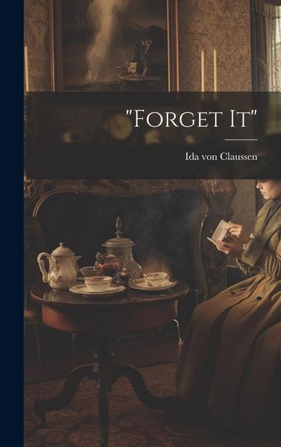 Knjiga "forget It" Ida von Claussen