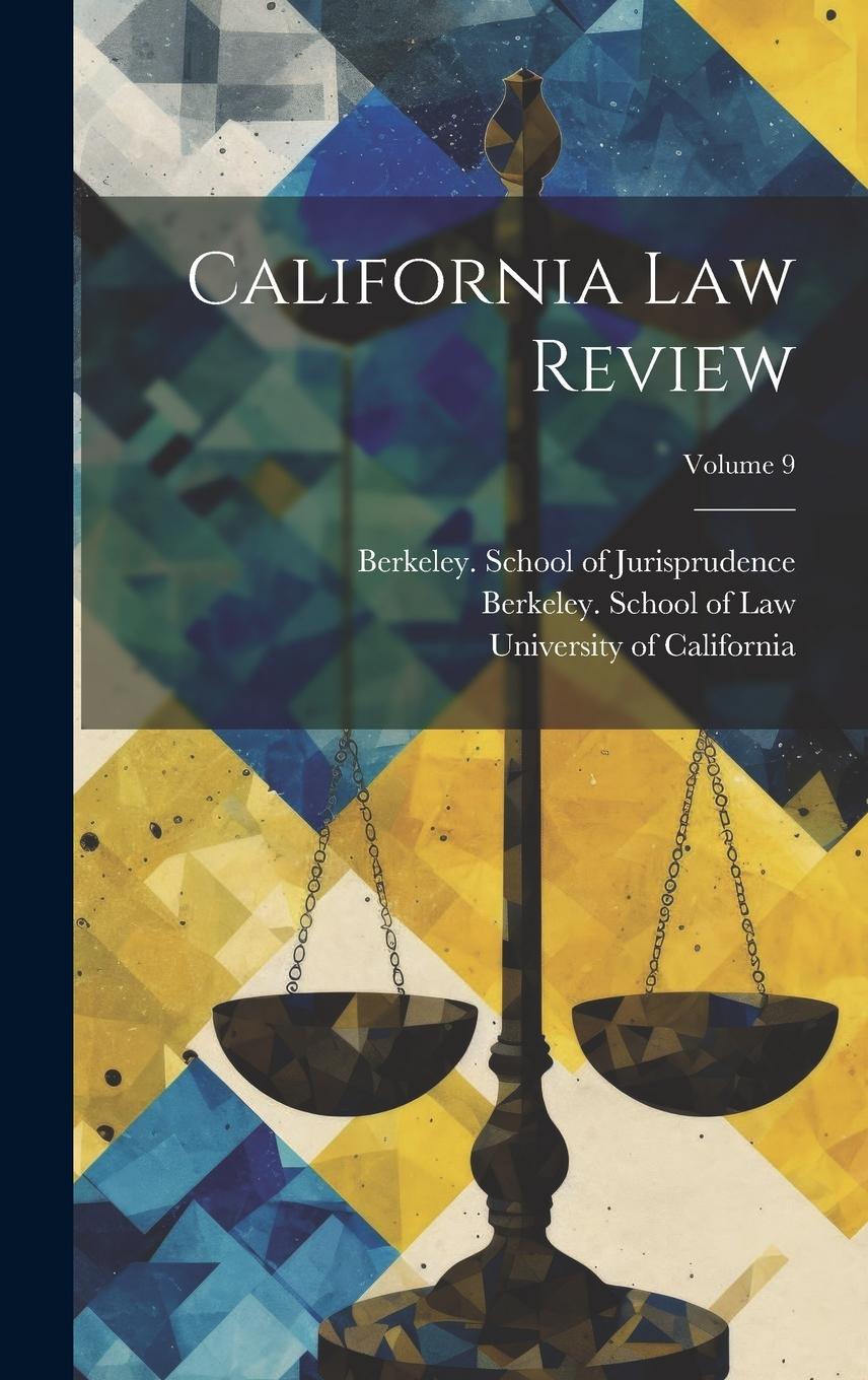 Knjiga California Law Review; Volume 9 Berkeley School of Law