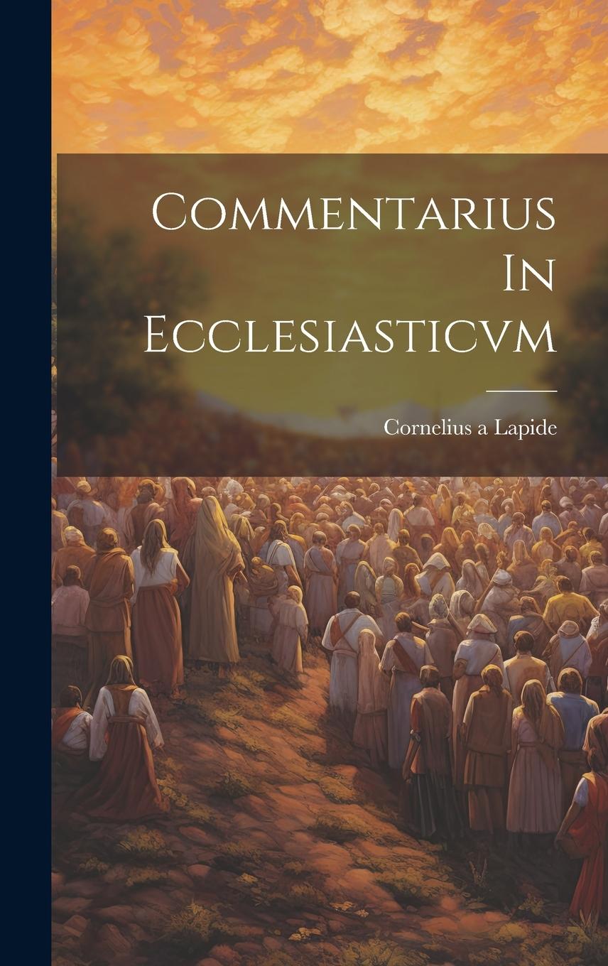 Knjiga Commentarius In Ecclesiasticvm Cornelius a Lapide