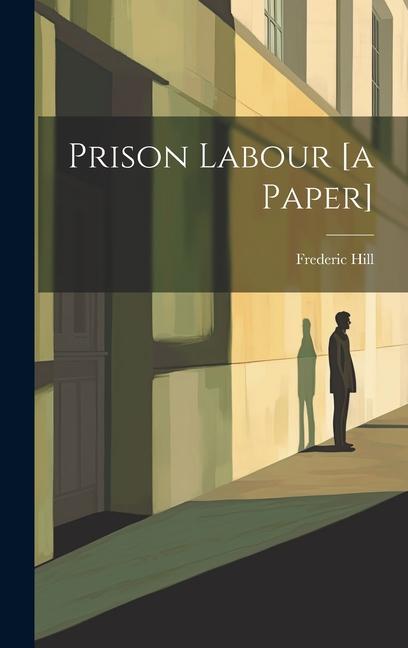 Knjiga Prison Labour [a Paper] Frederic Hill