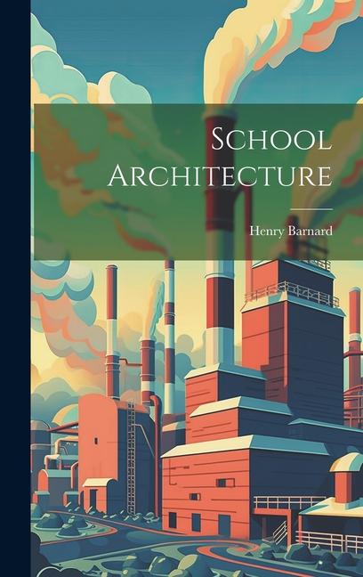 Knjiga School Architecture Barnard Henry 1811-1900