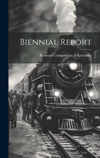 Knjiga Biennial Report Railroad Commission of Kentucky