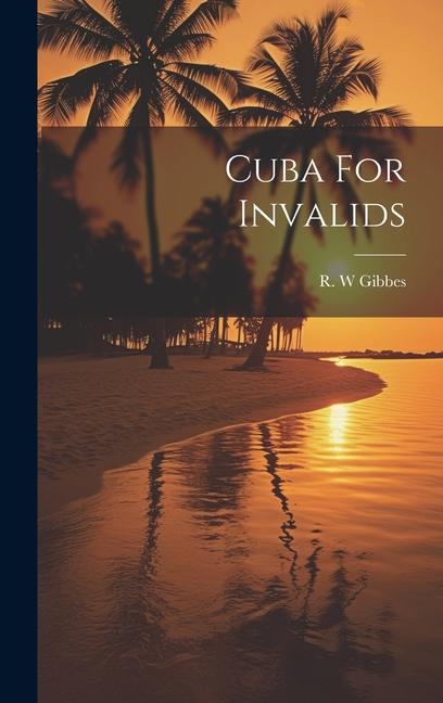 Knjiga Cuba For Invalids Gibbes R. W