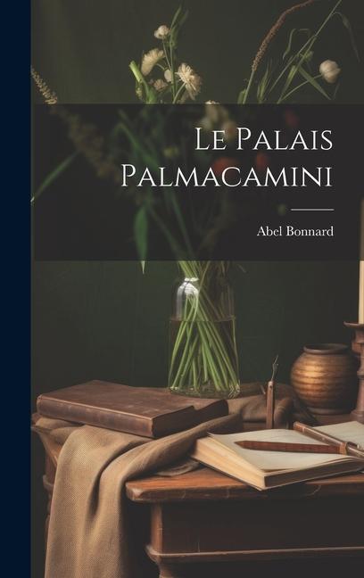Knjiga Le Palais Palmacamini Bonnard Abel 1883-1968