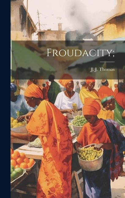 Knjiga Froudacity; J. J. [from old catalog] Thomas