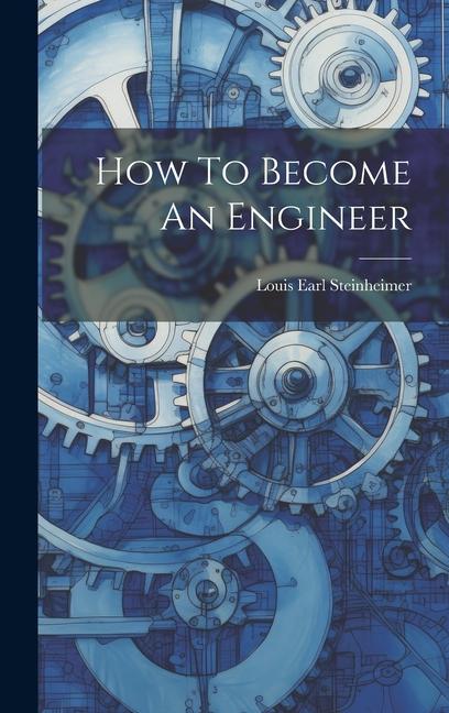 Książka How To Become An Engineer Louis Earl] 1882- [fro... [Steinheimer
