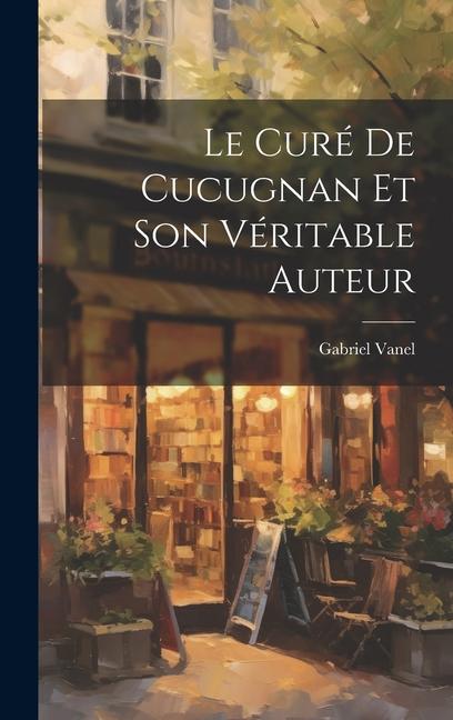 Knjiga Le Curé De Cucugnan Et Son Véritable Auteur Vanel Gabriel 1850-