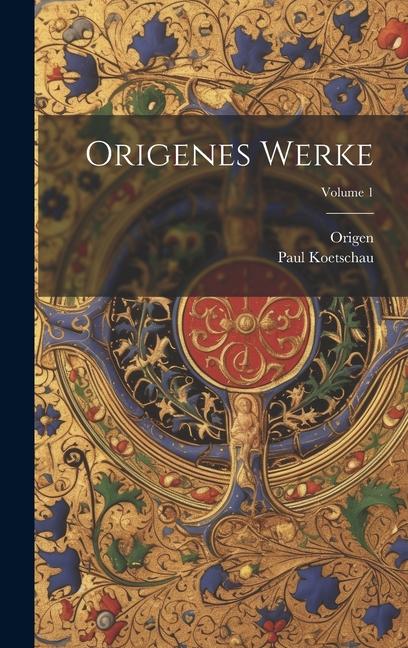 Book Origenes Werke; Volume 1 Paul B. Koetschau