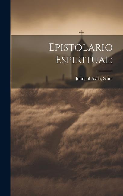 Knjiga Epistolario Espiritual; of Avila Saint 1499?-1569 John