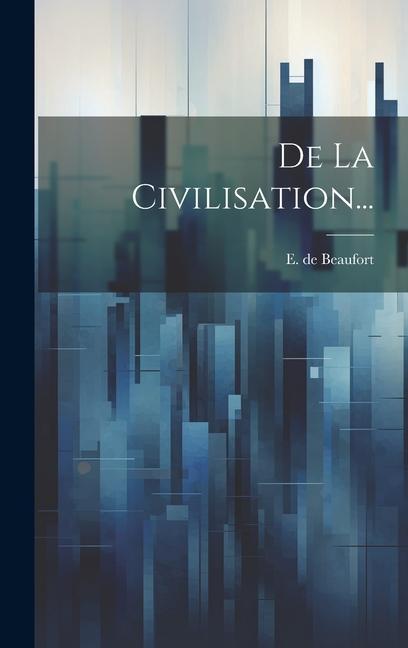 Knjiga De La Civilisation... E. de Beaufort