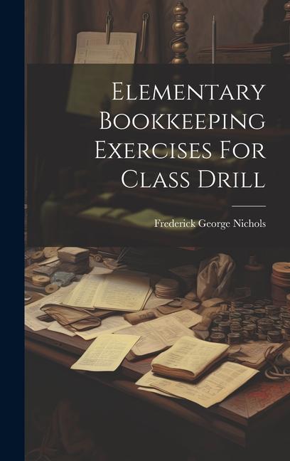 Buch Elementary Bookkeeping Exercises For Class Drill Frederick George Nichols