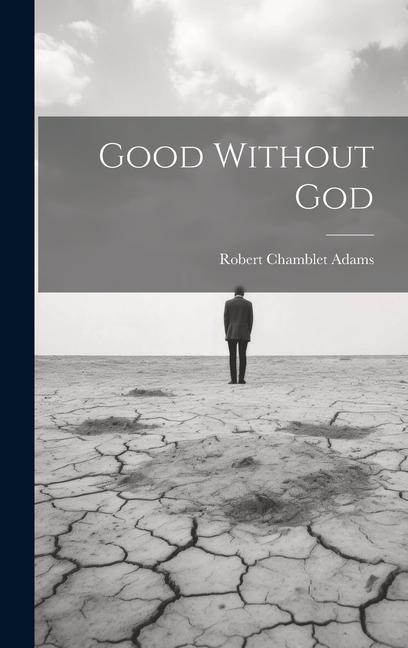 Knjiga Good Without God Robert Chamblet Adams