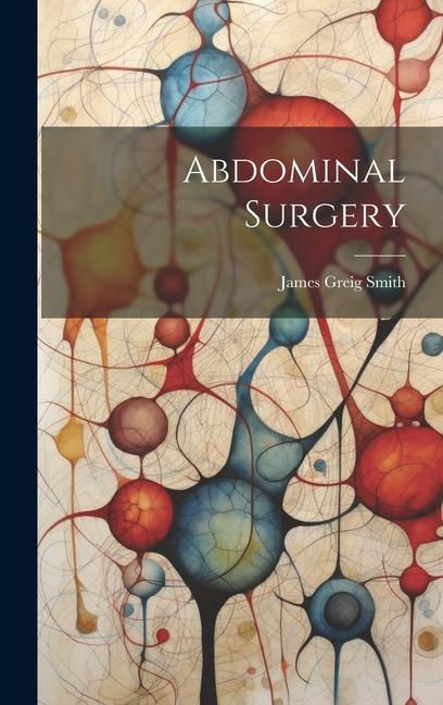 Knjiga Abdominal Surgery James Greig Smith