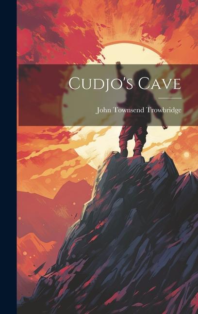 Knjiga Cudjo's Cave John Townsend Trowbridge