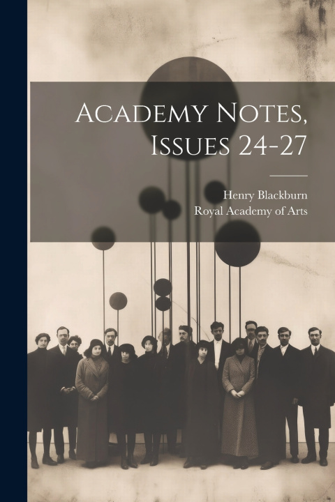 Knjiga Academy Notes, Issues 24-27 Royal Academy of Arts (Great Britain)