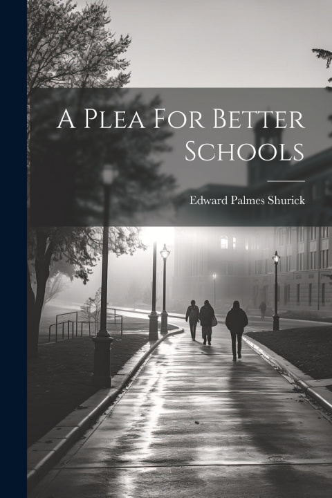 Knjiga A Plea For Better Schools Edward Palmes] [Shurick