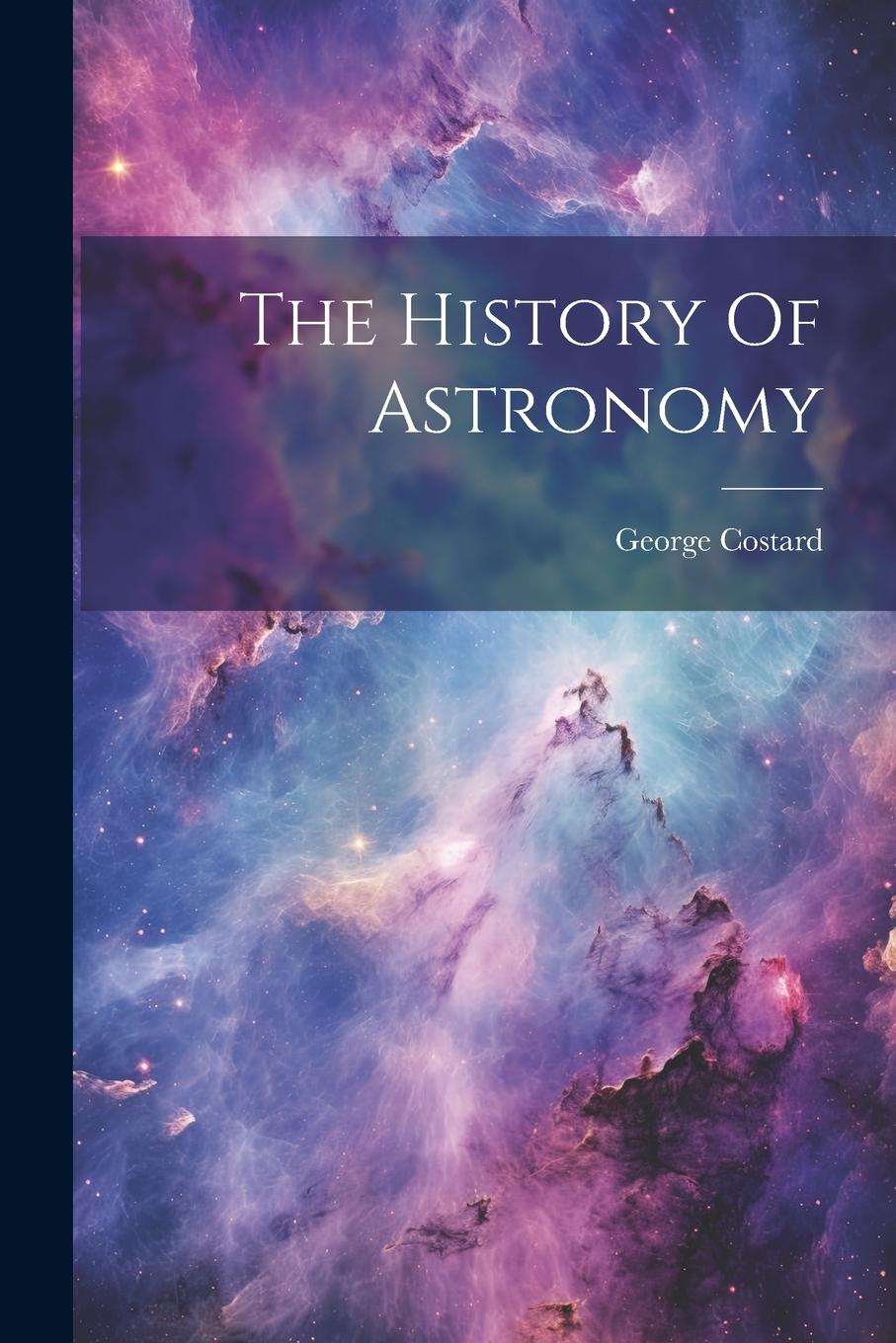 Knjiga The History Of Astronomy George Costard
