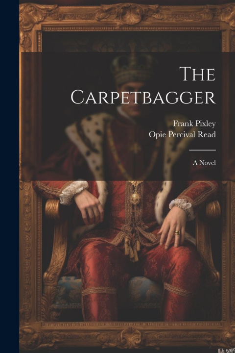 Βιβλίο The Carpetbagger Frank Pixley