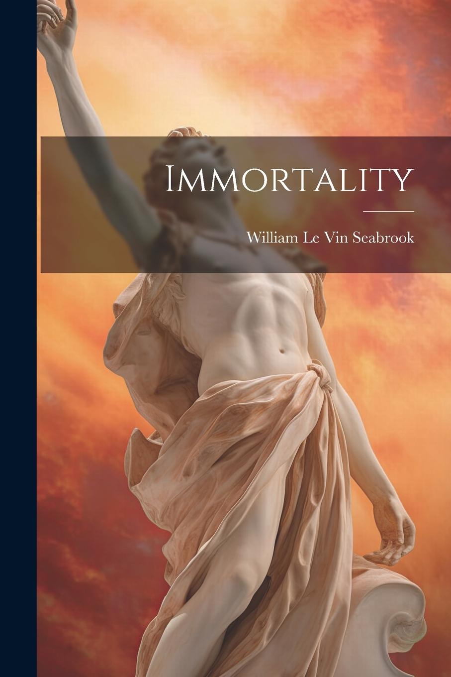 Knjiga Immortality William Le Vin Seabrook