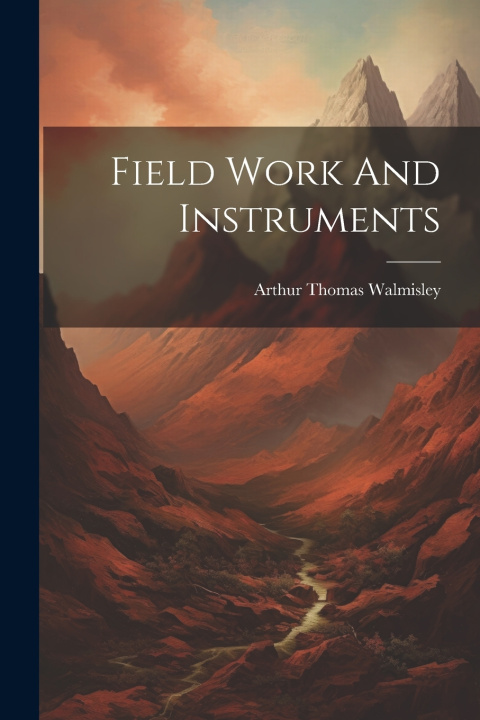 Knjiga Field Work And Instruments Arthur Thomas Walmisley