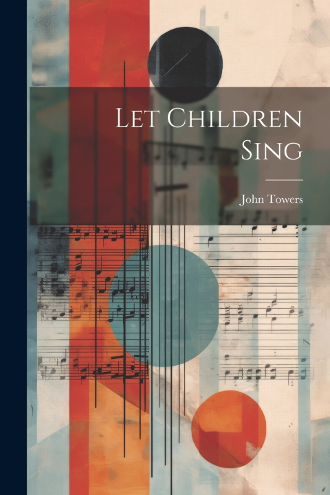 Knjiga Let Children Sing John Towers