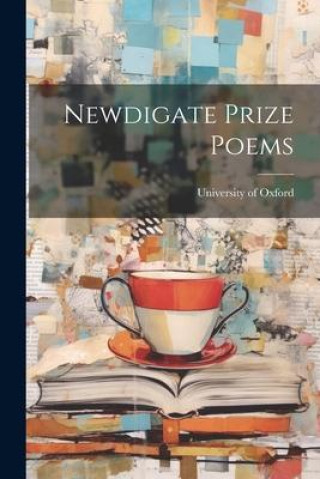 Knjiga Newdigate Prize Poems University of Oxford