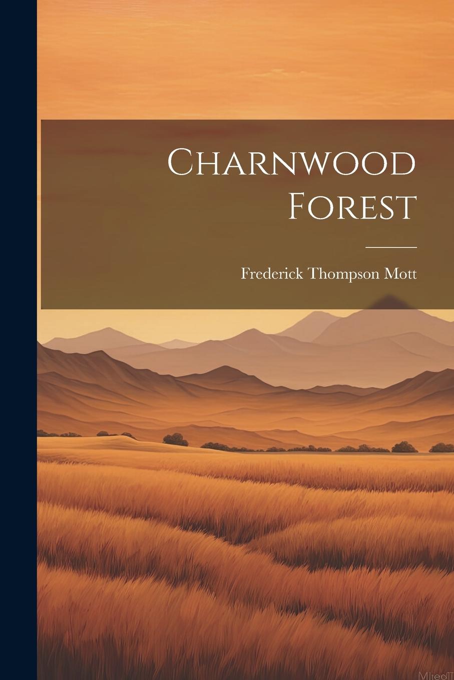 Kniha Charnwood Forest Frederick Thompson Mott