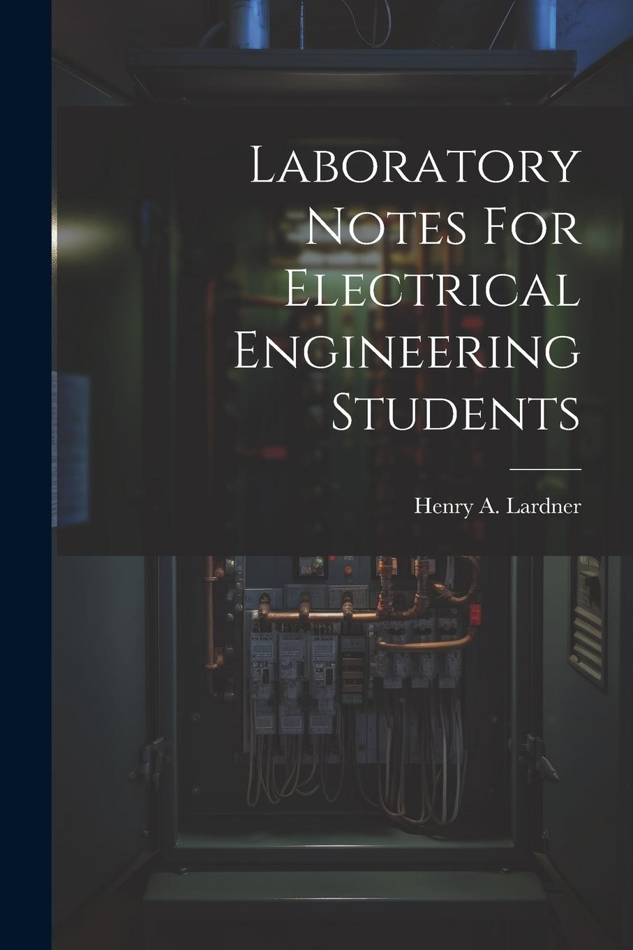 Knjiga Laboratory Notes For Electrical Engineering Students Henry A. Lardner