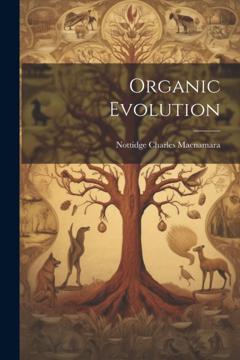 Knjiga Organic Evolution Nottidge Charles Macnamara