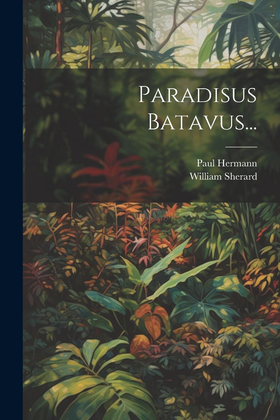 Carte Paradisus Batavus... William Sherard